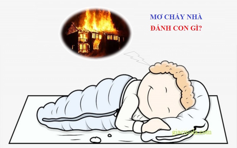 Mơ cháy nhà đánh con gì, điềm gì?