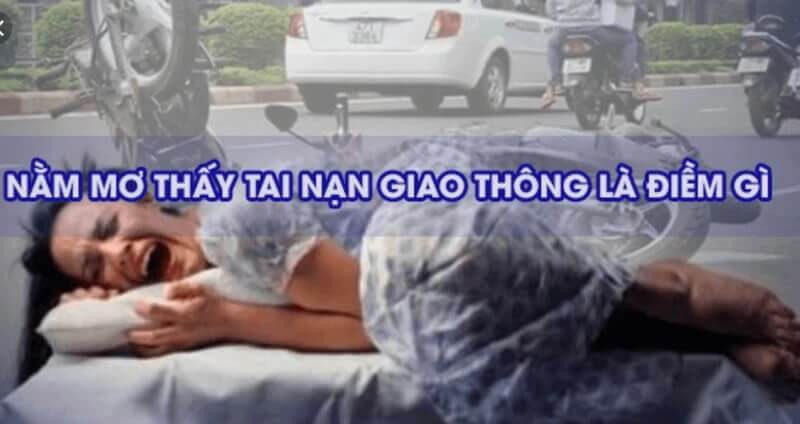 Nằm mơ thấy người khác bị tai nạn giao thông có ý nghĩa gì?