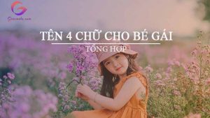 Đặt tên bốn chữ hay cho bé gái mới nhất 2022