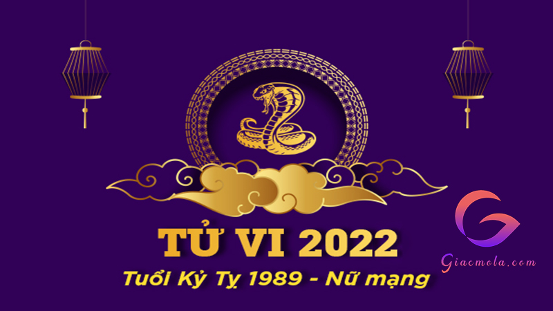 Tử vi trọn đời nữ 1989 Kỷ Tỵ