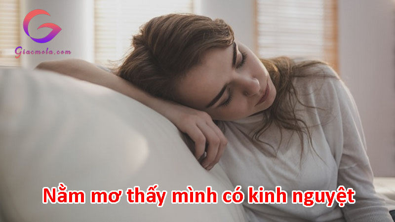 Ngủ mơ thấy mình có máu kinh nguyệt điềm gì? Số mấy?