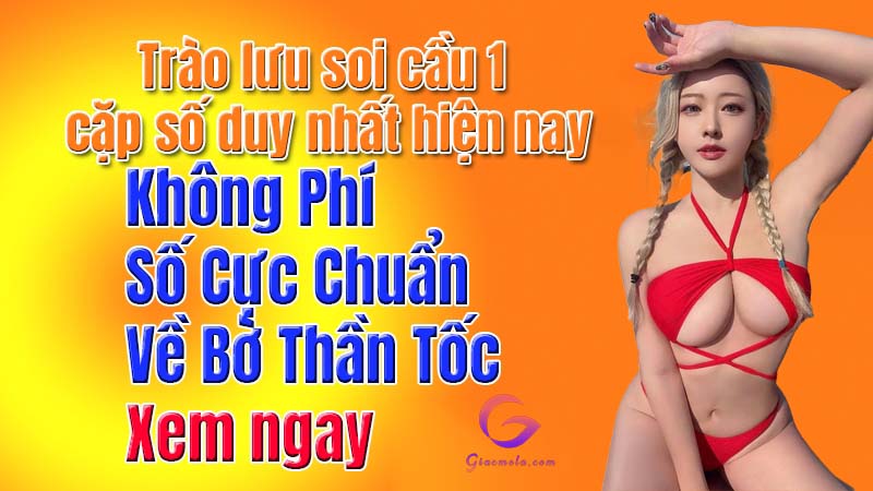 Dự đoán 1 cặp số duy nhất cực kỳ chuẩn xác tại Giấc mơ lạ