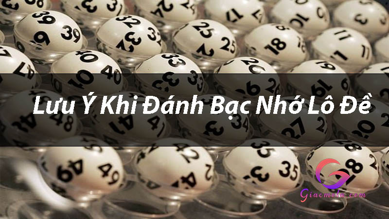 Những lưu ý khi đánh bạc nhớ lô đề miền Bắc