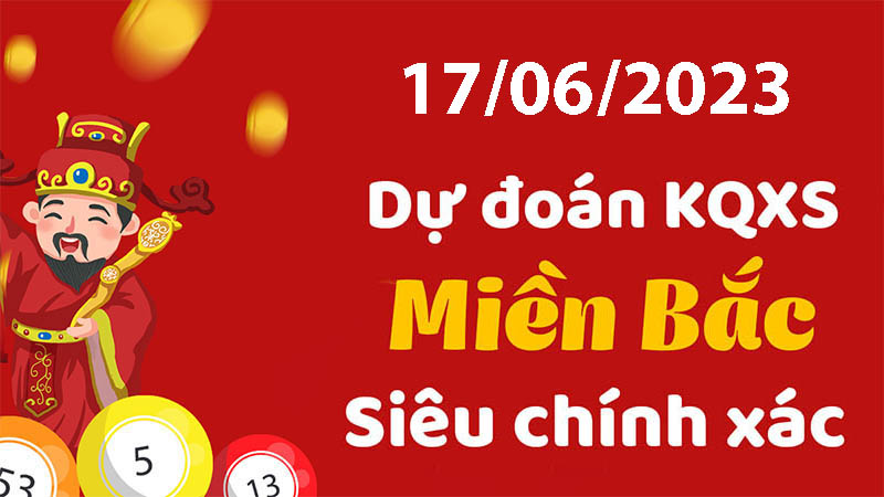 Soi cầu XSMB hôm nay 17 06 2023