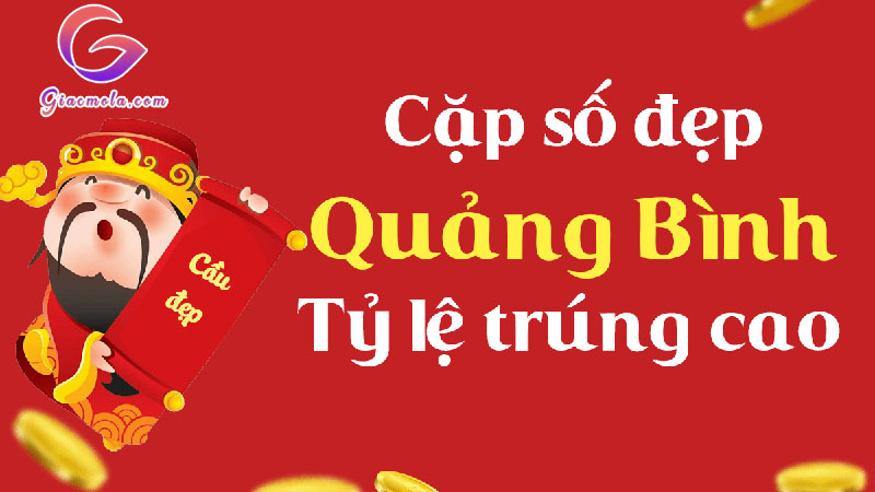 Chốt soi cầu Quảng Bình hôm nay đánh con gì?