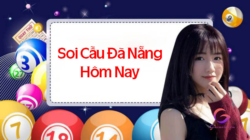 Soi cầu đà nẵng hôm nay chuẩn xác nhất