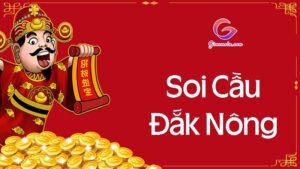 Soi cầu Đắk Nông - Dự đoán xổ số Đắk Nông hôm nay siêu chuẩn