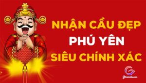 Soi cầu Phú Yên Hôm Nay chuẩn xác nhất