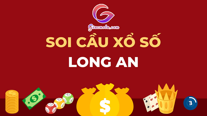 Chốt soi cầu xổ số Long An hôm nay chuẩn xác nhất