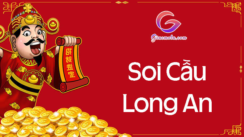 Soi cầu Long An chuẩn xác nhất hôm nay