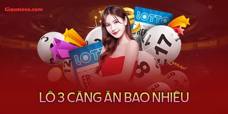 Lô 3 càng ăn bao nhiêu tiền?