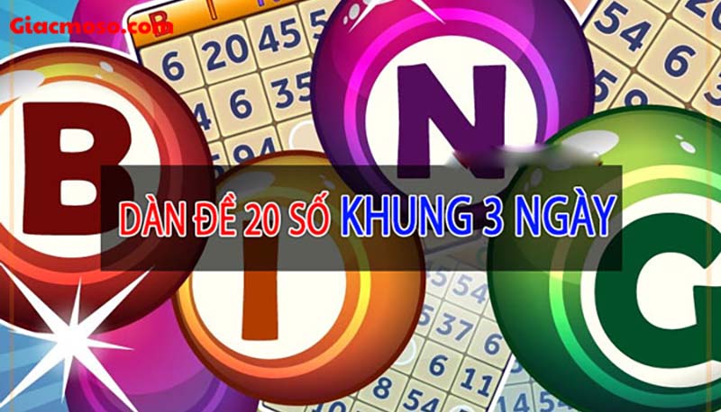 Hướng dẫn tạo dàn đề 20 số khung 3 ngày