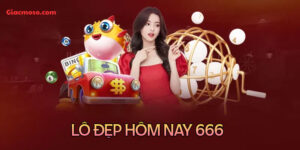 Chốt lô đẹp hôm nay 666 vip Rồng Bạch Kim