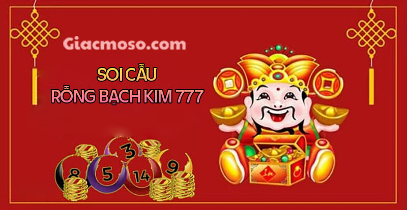 Ưu điểm vượt trội của rồng bạch kim 777