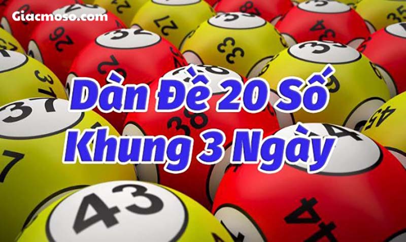 Dàn đề 20 số khung 3 ngày là gì?