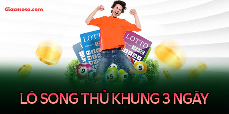 Nuôi lô song thủ khung 3 ngày miễn phí đánh quanh năm