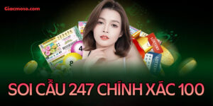 Soi cầu 247 chính xác 100 Vip xổ số 3 miền miễn phí