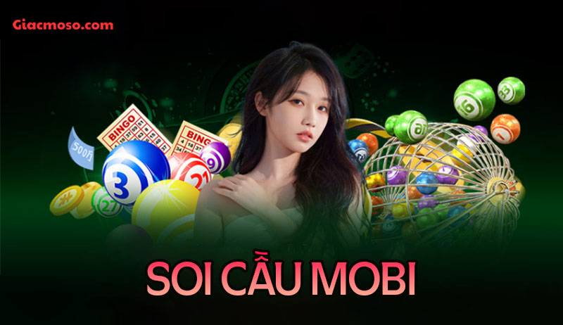 Soi cầu Mobi - Dự đoán bạch thủ lô hôm nay