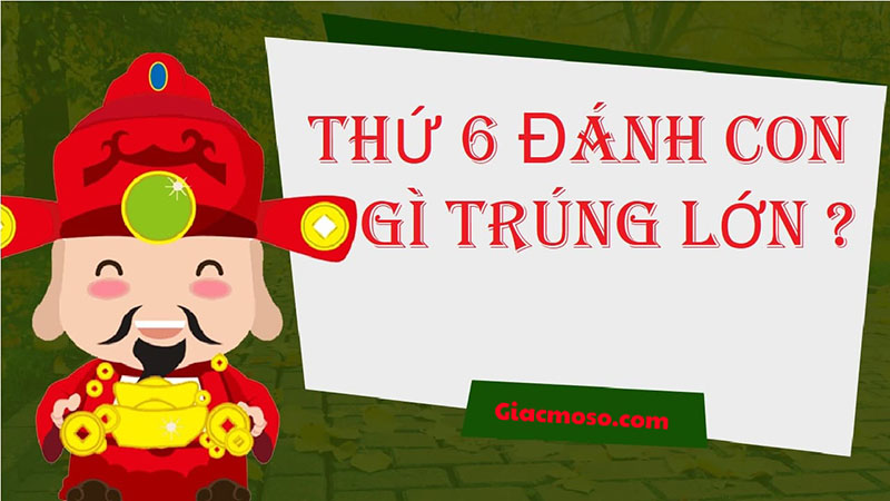 Đánh đề ngày thứ 6 cần những gì?