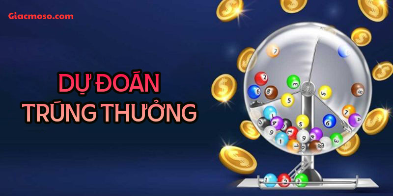 Tổng quan chung về dự đoán trúng thưởng