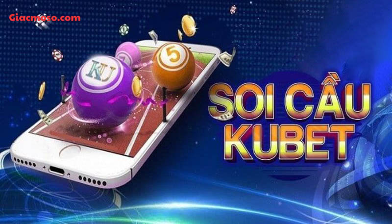 Tổng quan chung về soi cầu Kubet