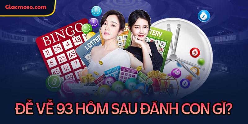 Đề về 93 hôm sau đánh con gì? Đặc Biệt về hôm nay