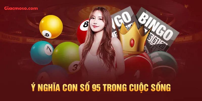 Số 95 có ý nghĩa như thế nào trong cuộc sống